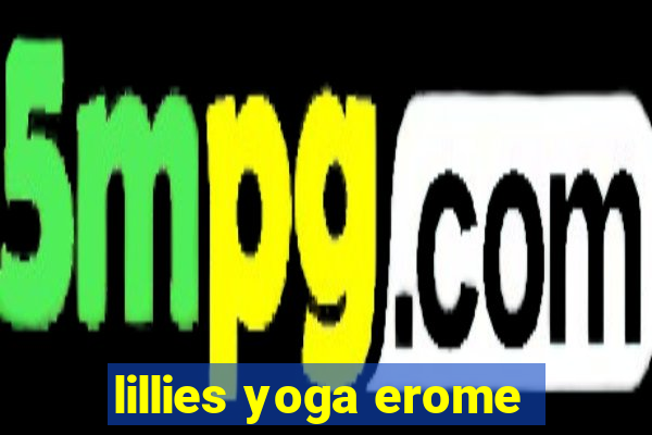 lillies yoga erome